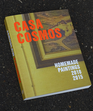 Casa Cosmos. Homemade Paintings 2010-2015_okładka